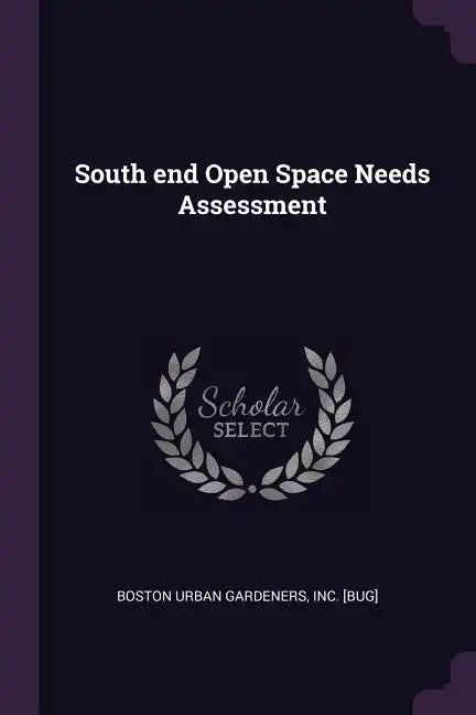 South end Open Space Needs Assessment - Paperback
