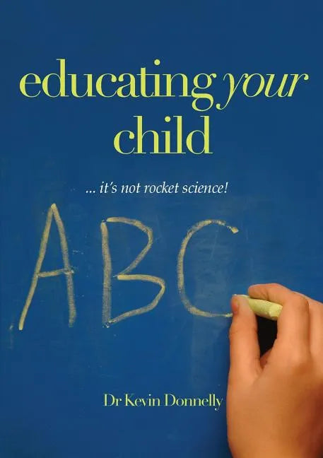 Educating Your Child... It's Not Rocket Science! - Paperback