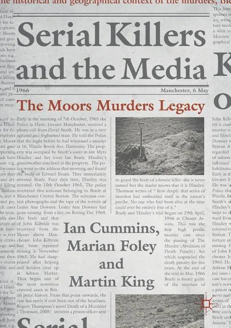 Serial Killers and the Media: The Moors Murders Legacy - Paperback