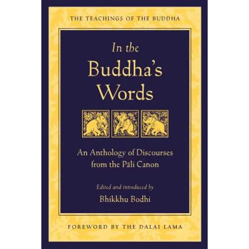 In the Buddha's Words: An Anthology of Discourses from the Pali Canon - Paperback