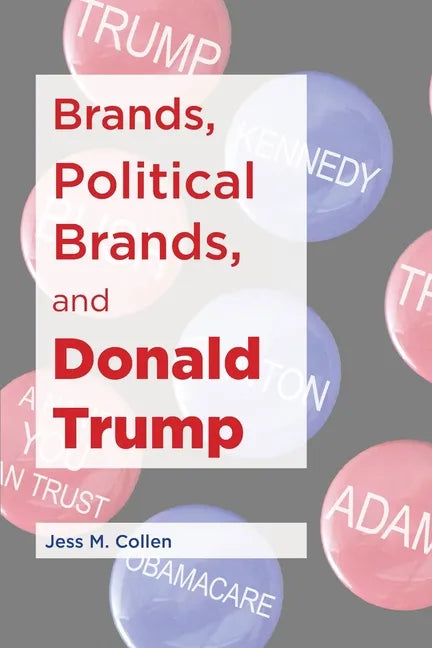 Brands, Political Brands, and Donald Trump - Paperback