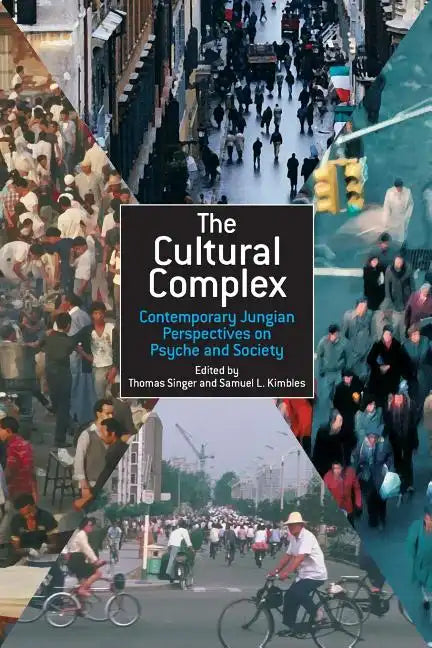 The Cultural Complex: Contemporary Jungian Perspectives on Psyche and Society - Paperback