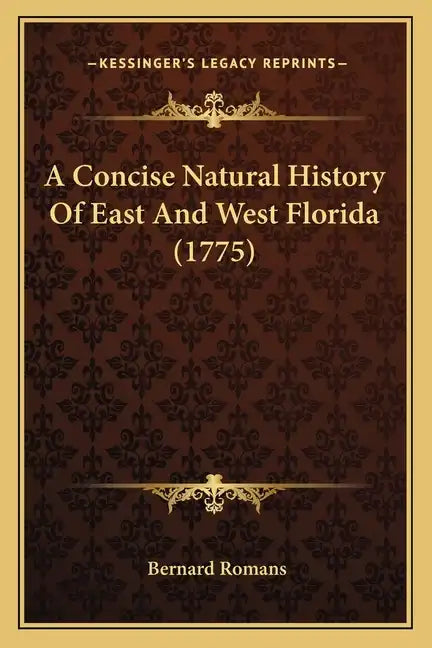 A Concise Natural History Of East And West Florida (1775) - Paperback