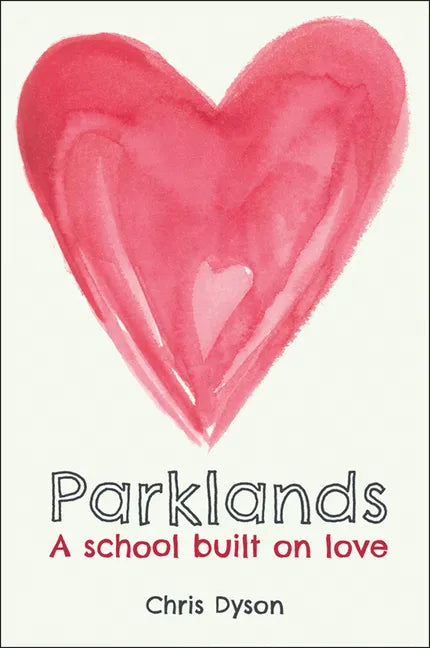 Parklands: A School Built on Love - Paperback