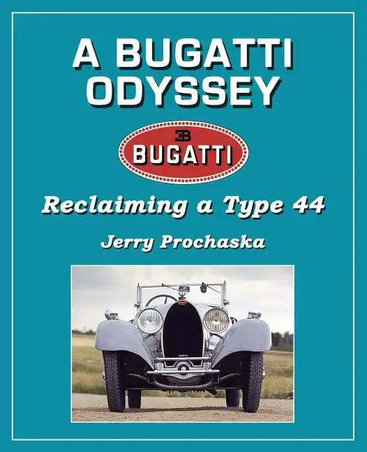 A Bugatti Odyssey: Reclaiming a Type 44 - Paperback