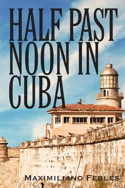 Half Past Noon In Cuba - Paperback
