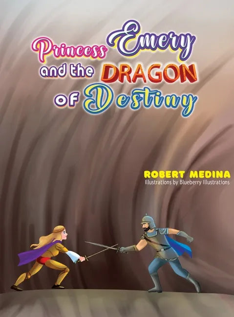 Princess Emery and the Dragon of Destiny - Hardcover