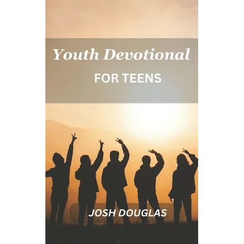 Youth Devotional For Teens: A Journey Of Self-Discovery And Spiritual Enlightenment For Young Adults - Paperback