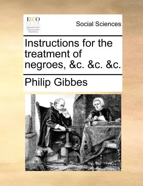 Instructions for the Treatment of Negroes, &C. &C. &C. - Paperback