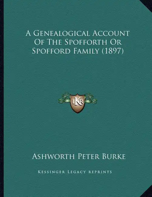A Genealogical Account Of The Spofforth Or Spofford Family (1897) - Paperback
