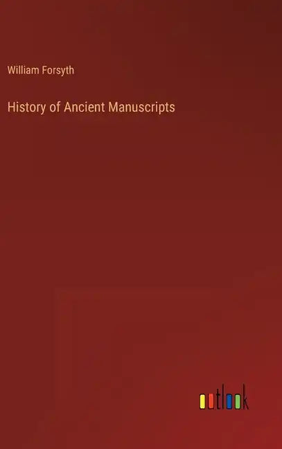 History of Ancient Manuscripts - Hardcover