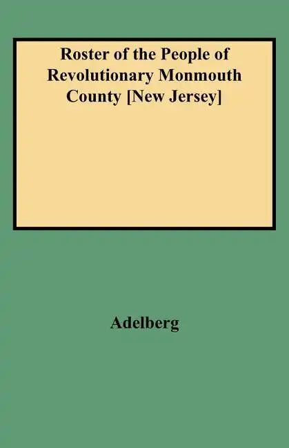 Roster of the People of Revolutionary Monmouth County [New Jersey] - Paperback