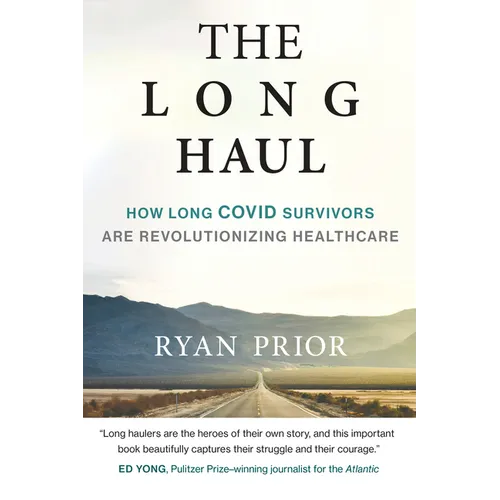 The Long Haul: How Long Covid Survivors Are Revolutionizing Health Care - Paperback