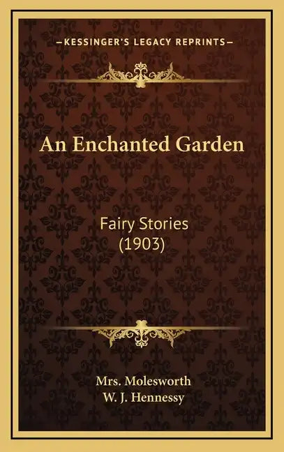 An Enchanted Garden: Fairy Stories (1903) - Hardcover