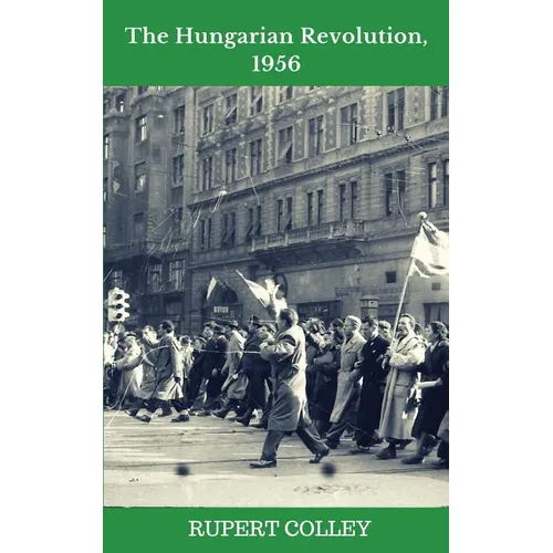 The Hungarian Revolution, 1956 - Paperback