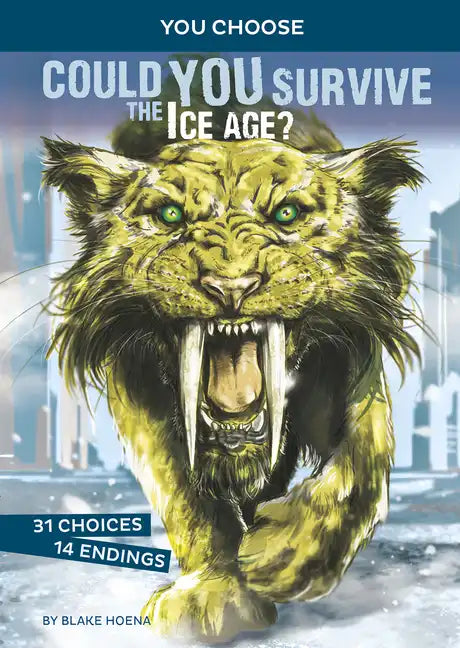 Could You Survive the Ice Age?: An Interactive Prehistoric Adventure - Paperback