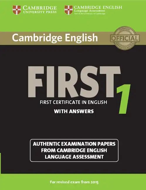 Cambridge English First 1 for Revised Exam from 2015 Student's Book with Answers: Authentic Examination Papers from Cambridge English Language Assessm - Paperback
