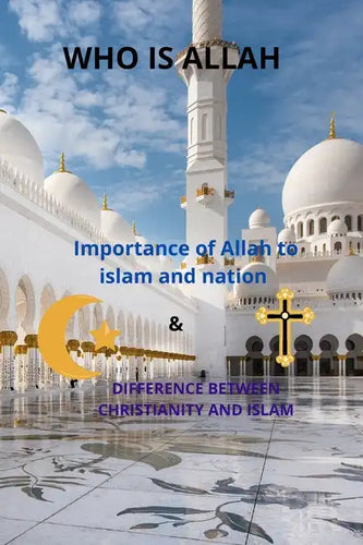 who is Allah: Difference between Christianity and islam - Paperback