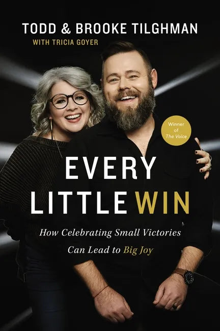 Every Little Win: How Celebrating Small Victories Can Lead to Big Joy - Paperback