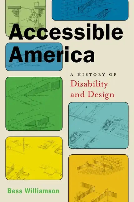 Accessible America: A History of Disability and Design - Hardcover