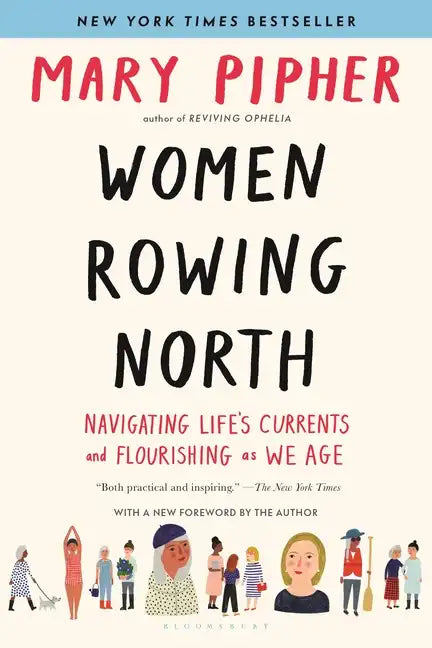 Women Rowing North: Navigating Life's Currents and Flourishing as We Age - Paperback