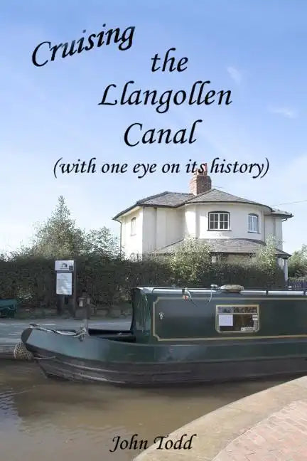 Cruising the Llangollen Canal (with one eye on its history) - Paperback