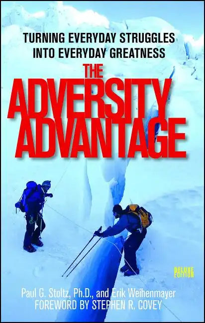 The Adversity Advantage: Turning Everyday Struggles Into Everyday Greatness - Paperback