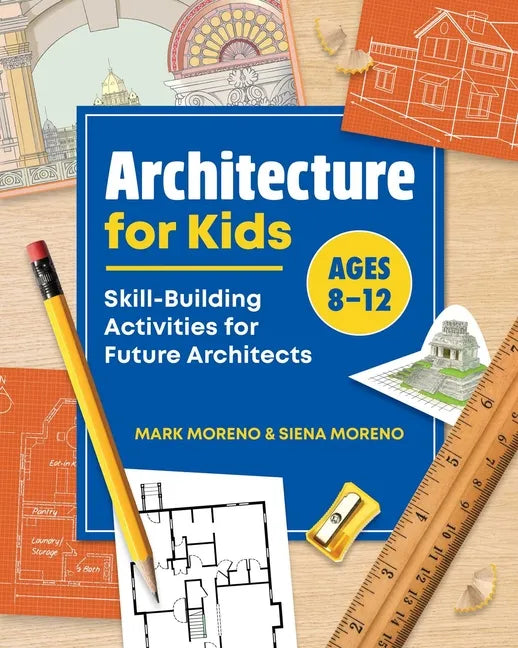 Architecture for Kids: Skill-Building Activities for Future Architects - Paperback