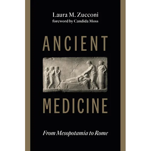 Ancient Medicine: From Mesopotamia to Rome - Paperback