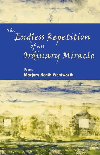The Endless Repetition of an Ordinary Miracle - Paperback