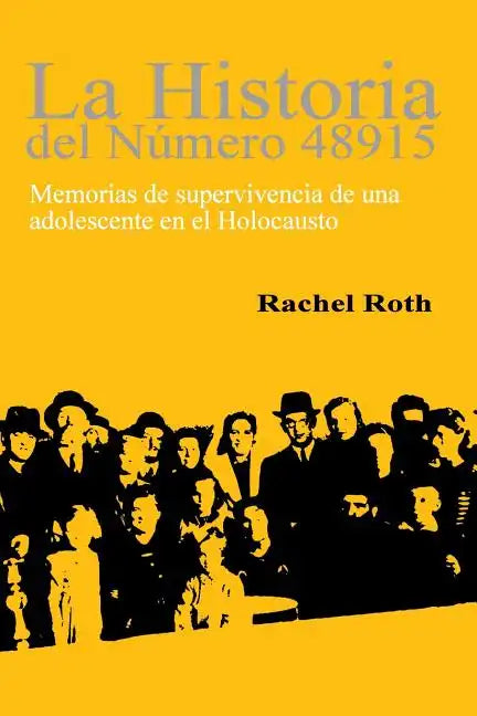 La historia del numero 48915: Memorias de supervivencia de una adolescente en el Holocaust - Paperback