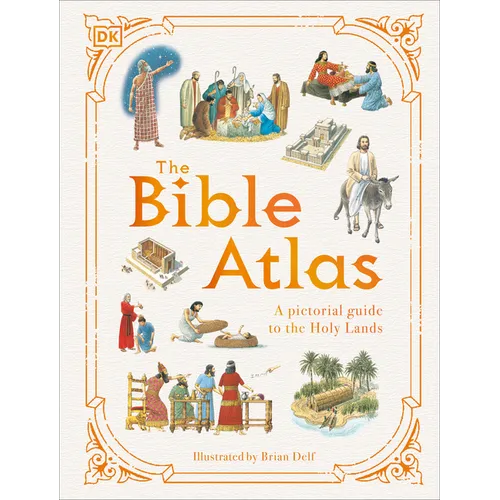 The Bible Atlas: A Pictorial Guide to the Holy Lands - Hardcover