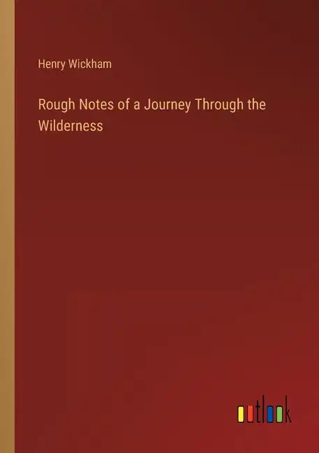 Rough Notes of a Journey Through the Wilderness - Paperback