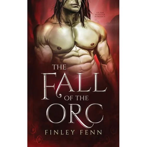 The Fall of the Orc: An MM Monster Romance - Paperback