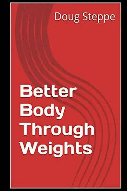 Better Body Through Weights - Paperback