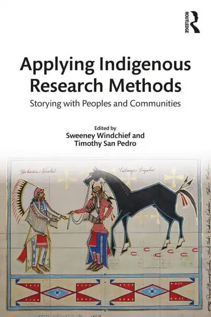 Applying Indigenous Research Methods: Storying with Peoples and Communities - Paperback