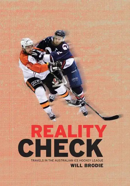 Reality Check: Travels in the Australian Ice Hockey League - Paperback