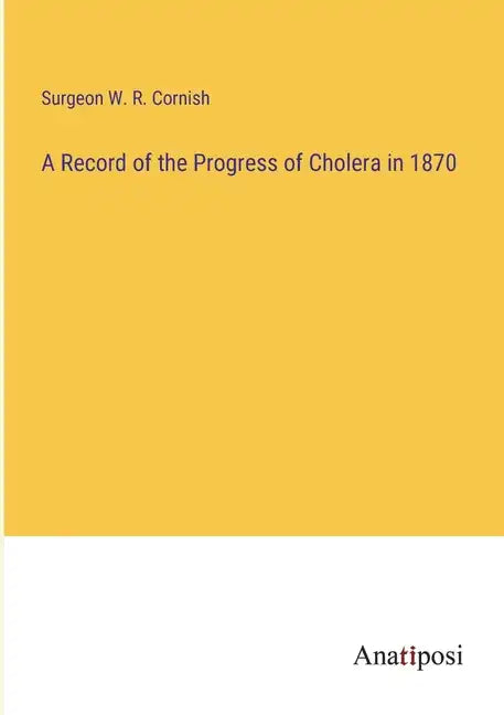 A Record of the Progress of Cholera in 1870 - Paperback