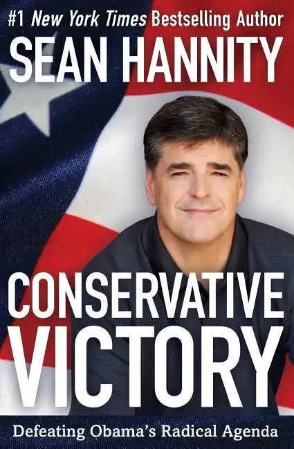 Conservative Victory: Defeating Obama's Radical Agenda - Paperback