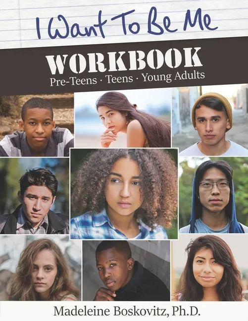 I Want to Be Me Workbook: Pre-Teens. Teens. Young Adults - Paperback