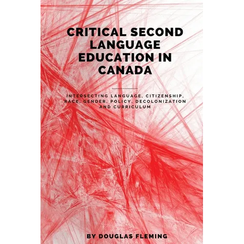 Critical Second Language Education in Canada - Paperback
