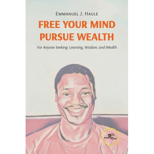 Free your Mind, Pursue Wealth - Paperback