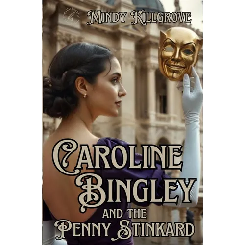 Caroline Bingley and the Penny Stinkard - Paperback