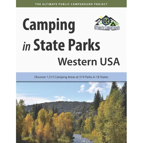 Camping in State Parks: Western USA: Discover 1,515 Camping Areas at 519 Parks in 18 States - Paperback
