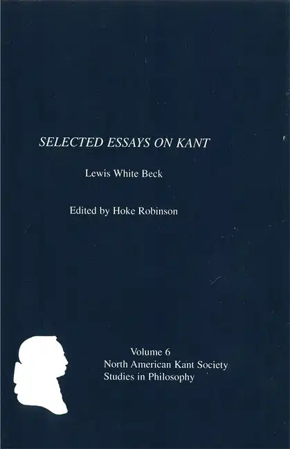 Selected Essays on Kant by Lewis White Beck - Paperback