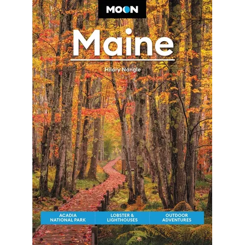 Moon Maine: Acadia National Park, Lobster & Lighthouses, Outdoor Adventures - Paperback