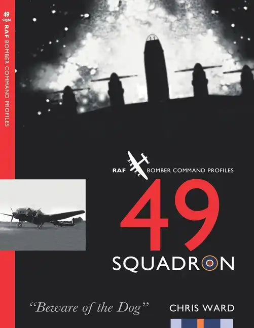 49 Squadron: RAF Bomber Command Squadron Profiles - Paperback