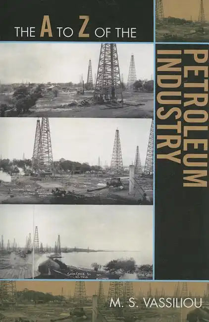The A to Z of the Petroleum Industry - Paperback