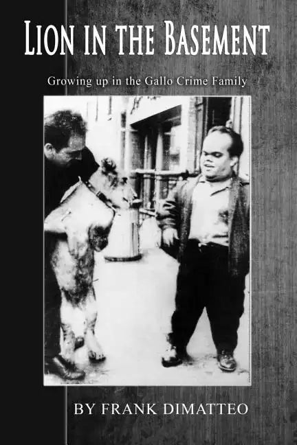 Lion in the Basement Growing up in the Gallo Crime Family - Paperback