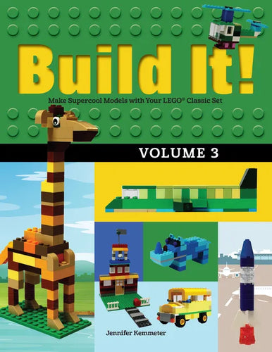 Build It! Volume 3: Make Supercool Models with Your Lego(r) Classic Set - Hardcover